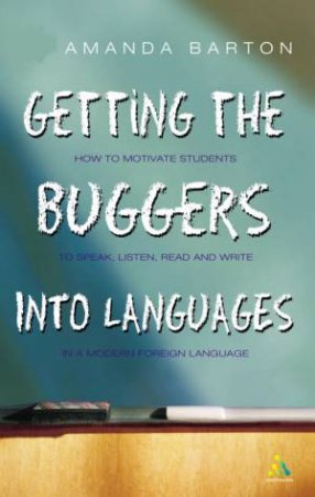 Getting The Buggers Into Languages by Amanda Barton