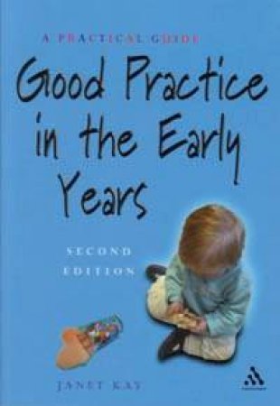 Good Practice In The Early Years - 2 Ed by Janet Kay