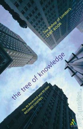 The Tree Of Knowledge: The Bishop Of London's Lent Book by Richard Chartres