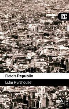 Plato's Republic: A Reader's Guide by Luke Purshouse