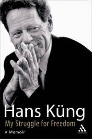 My Struggle For Freedom: A Memoir by Hans Kung