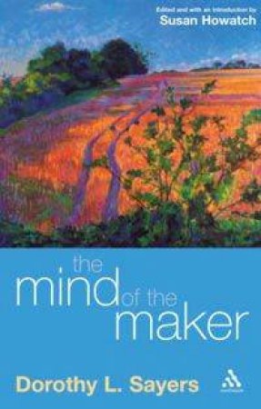 The Mind of the Maker by Dorothy L. Sayers