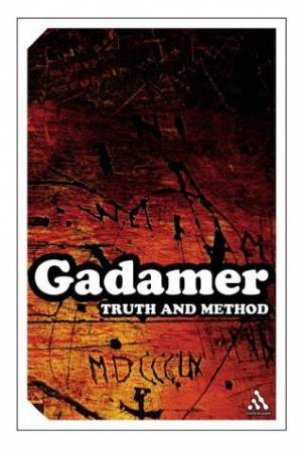 Gadamer: Truth And Method by Hans-Georg Gadamer