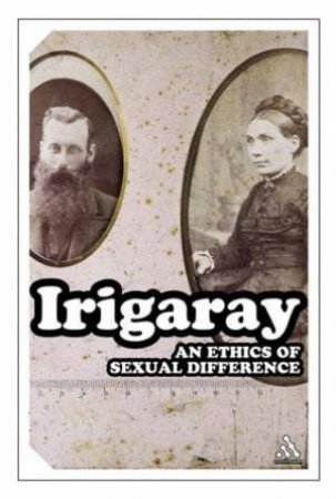 An Ethics Of Sexual Difference by Luce Irigaray