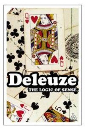 The Logic Of Sense by Gilles Deleuze