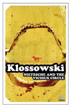 Nietzsche And The Vicious Circle by Pierre Klossowski