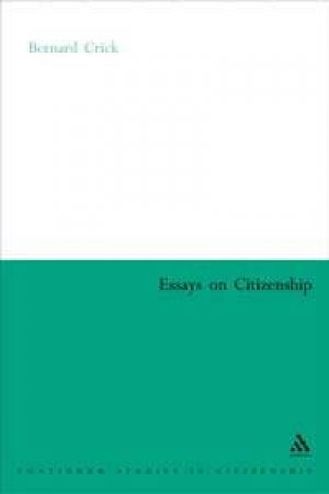 Essays On Citizenship by Bernard Crick