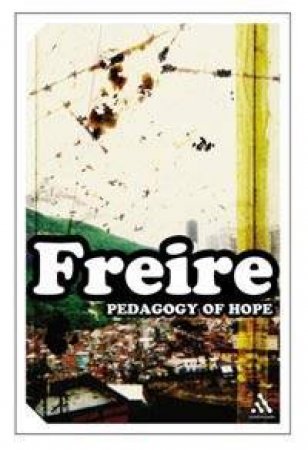 Pedagogy Of Hope by Paolo Freire