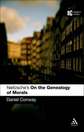 Nietzsche's On The Genealogy of Morals by Daniel Conway