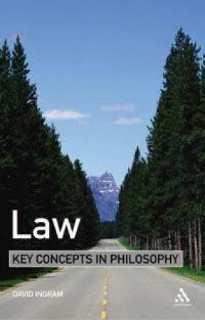 Law: Key Concepts In Philosophy by David Ingram