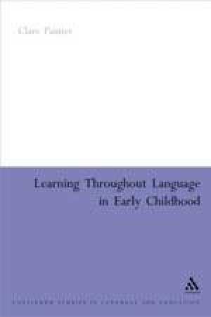 Learning Through Language In Early Childhood by Clare Painter