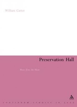 Preservation Hall: Music From The Heart by William Carter