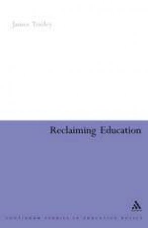 Reclaiming Education by James Tooley