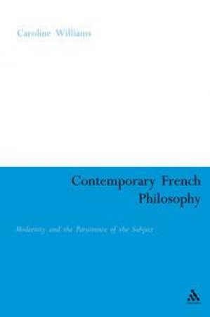 Contemporary French Philosophy by Caroline Williams