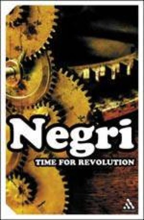 Time For Revolution by Antonio Negri