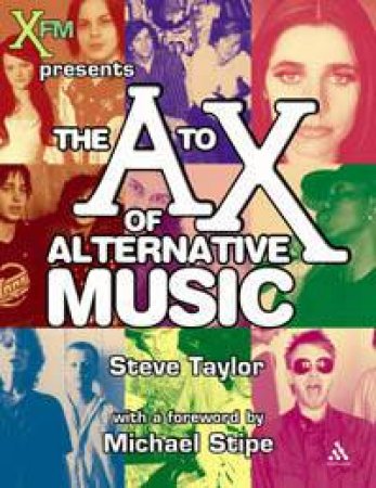 The A To X Of Alternative Music by Steve Taylor