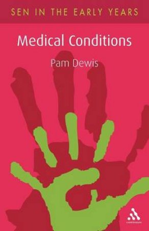 SEN In The Early Years: Medical Conditions by Pam Dewis