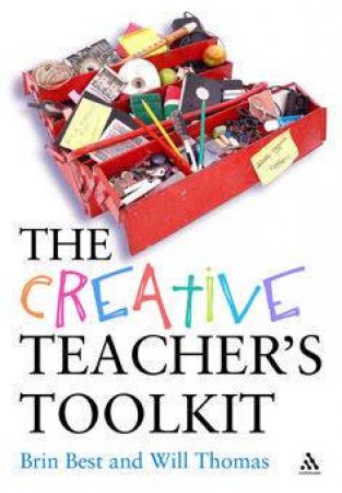 The Creative Teacher's Toolkit by Brin Best & Will Thomas