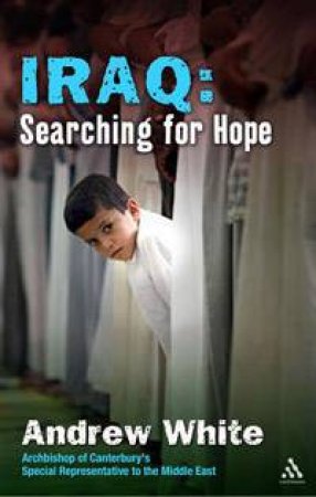 Iraq: Searching For Hope by Andrew White