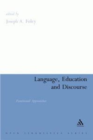 Language, Education And Discourse: Functional Approaches by Joseph A Foley