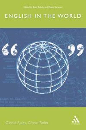 English In The World: Global Rules, Global Roles by Rani Rubdy & Mario Saraceni