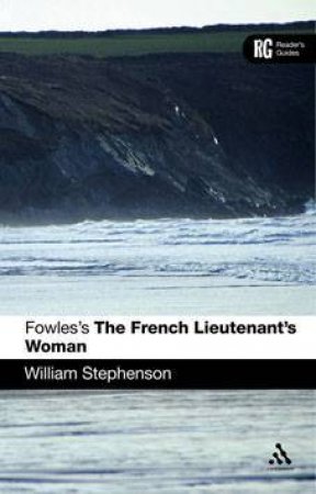 Fowles's The French Lieutenant's Woman by William Stephenson