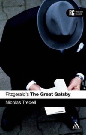 A Reader's Guide: Fitzgerald's The Great Gatsby by Nicolas Tredell