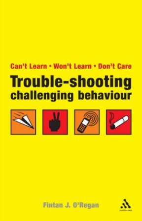 Trouble-Shooting Challenging Behaviour by Fintan O'Regan