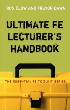 Ultimate FE Lecturers Handbook by Ros Clow & Trevor Dawn