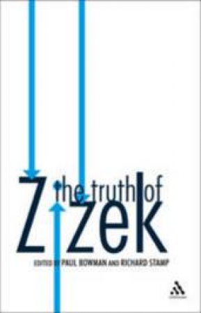 The Truth of Zizek by Paul Bowman