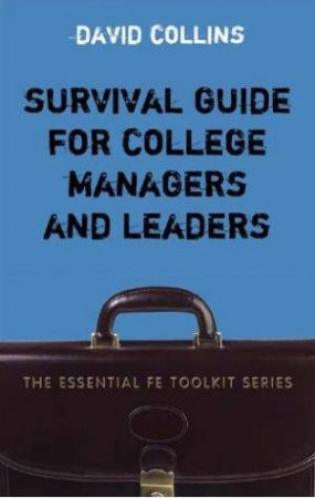 Survival Guide To College Managers And Leaders by David Collins