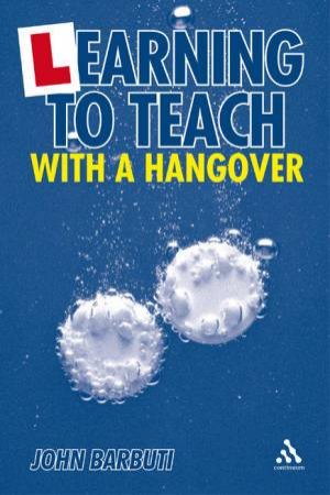 Learning To Teach With A Hangover by Jon Barbuti