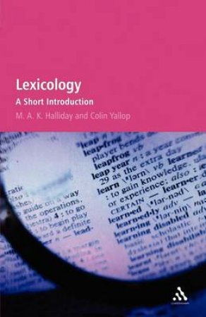 Lexicology: A Short Introduction by M A K Halliday & Colin Yallop (Eds)