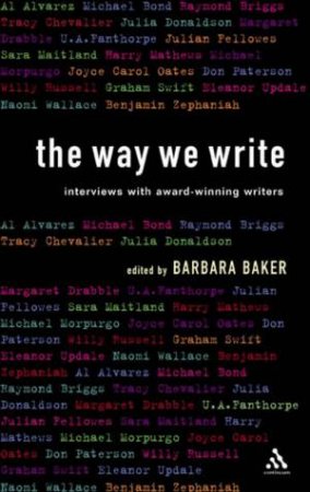 The Way We Write: Interviews With Award-winning Writers by Barbara Baker