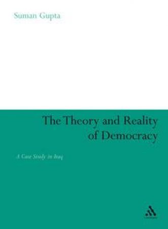 Theory and Reality of Democracy by Suman Gupta