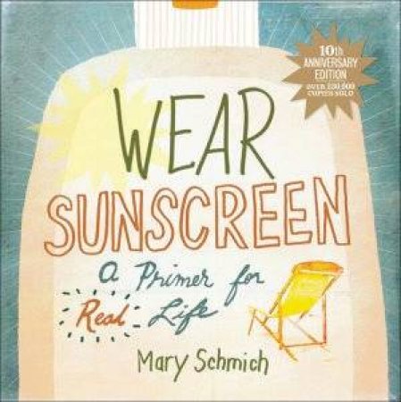 Wear Sunscreen by Mary Schmich