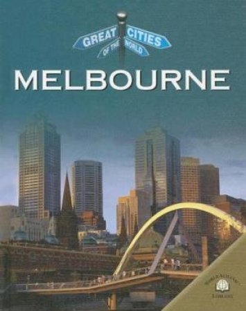 Great Cities Of The World: Melbourne by Unknown