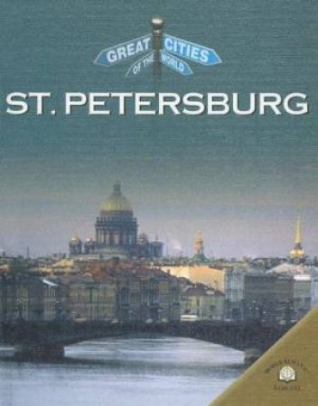 Great Cities Of The World: St Petersburg by Unknown