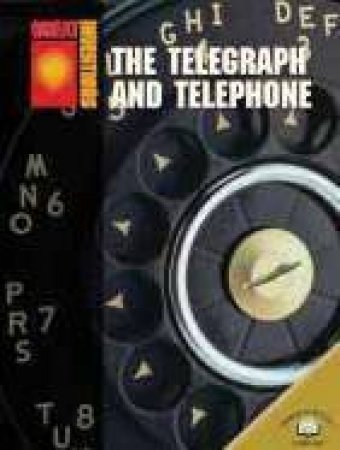 Great Inventions: The Telegraph And Telephone by Unknown