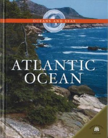 Oceans And Seas: Atlantic Ocean by Jen Green