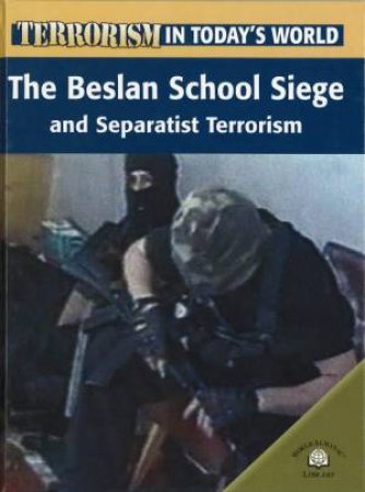 Terrorism In Today's World: The Besian School Siege And Separatist Terrorism by Michael Uschan