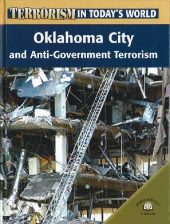 Terrorism In Today's World: Oklahoma City And Anti-Government Terrorism by Paul Michael