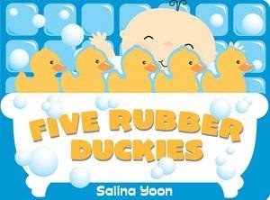 Five Rubber Duckies by Salina Yoon