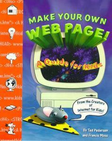 Make Your Own Web Page! by Ted Pedersen & Francis Moss