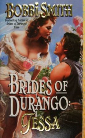 Brides Of Durango: Tessa by Bobbi Smith