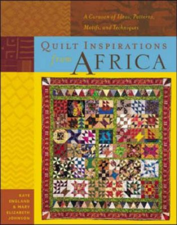 Quilt Inspirations From Africa by Kaye England