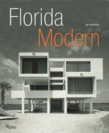 Florida Modern by Jan Hochstim & Steven Brooke