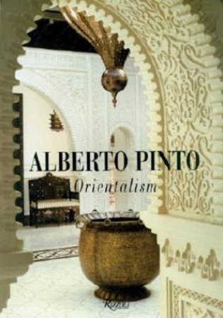 Alberto Pinto: Orientalism by Alberto Pinto