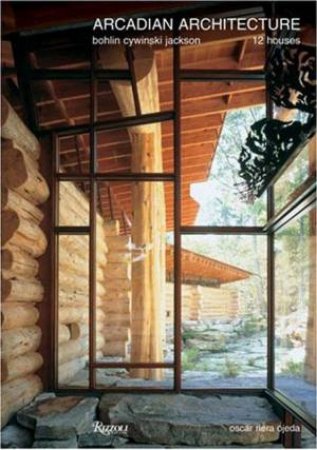 Arcadian Architecture: Bohlin Cywinski Jackson - 12 Houses by Oscar Riera Ojeda