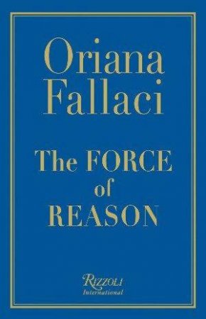 The Force Of Reason by Oriana Fallaci